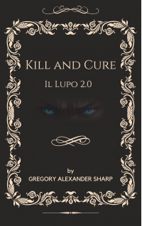 Kill and Cure: Il Lupo 2.0 - Published on Sep, 2023