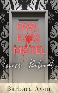 Owl Eyes Motel - Lovers' Retreat: There's Always Room For The Dead