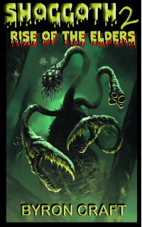 SHOGGOTH 2:  RISE OF THE ELDERS (The Mythos Project Book 3) - Published on Jul, 2018