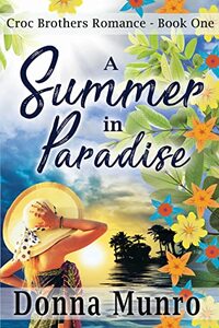 A Summer in Paradise: Croc Brothers Romance - Book One - Published on Dec, 2021