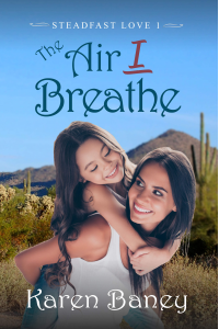 The Air I Breathe: Steadfast Love Book 1 - Published on Mar, 2024