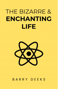 The Bizarre and Enchanting Life