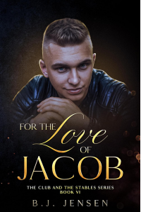 For the Love of Jacob: An Age Gap MM Slow Burn Romance (Club and Stables Series Book 6)