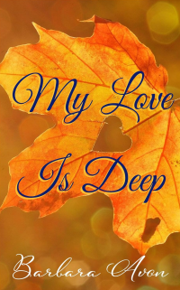 My Love is Deep (A Peter Travis Love Story Book 1) - Published on Jul, 2020