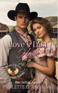 Love's Last Hope (Weary Hearts and Wounded Spirits)