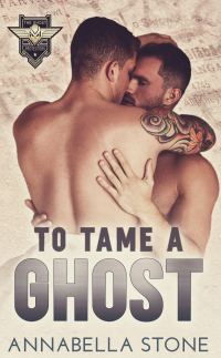 To Tame a Ghost: MM Military Suspense (The Ghost Protectors Book 3)