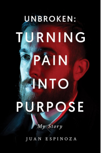 Unbroken: Turning Pain Into Purpose: My Story