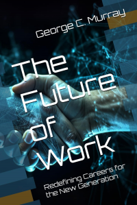 The Future of Work: Redefining Careers for the New Generation