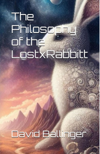 The Philosophy of the LostxRabbitt  2nd Edition