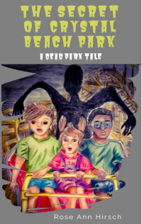The Secret of Crystal Beach Park: A Dead Park Tale (Dead Park Tales)