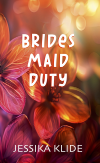 Bridesmaid Duty