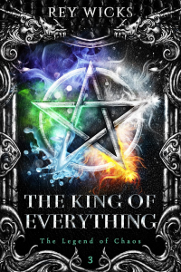 King Of Everything (The Legend of Chaos Book 3)
