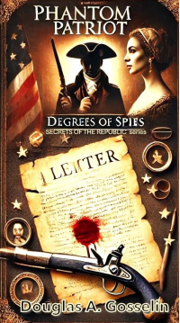 Phantom Patriot: Degrees of Spies (Secrets of the Republic Book 2)