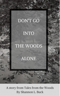 Don't Go Into The Woods Alone (Tales from the Woods)