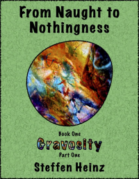 From Naught to Nothingness: Gravosity - Part One