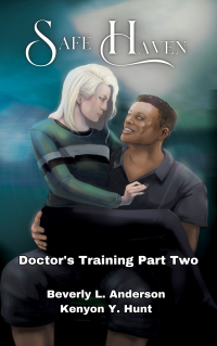Safe Haven: Part Two of Doctor's Training  (Chains of Fate Book 2)