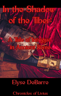 In the Shadow of the Tiber: A Tale of Intrigue in Ancient Rome - Published on Apr, 2028