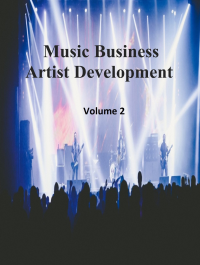Music Business Artist Development Volume 2 - Published on May, 2024