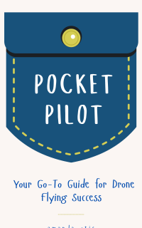 Pocket Pilot: Your Go-To Guide for Drone Flying Success