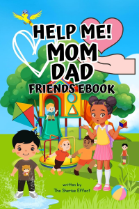 Help Me! Mom Dad - Friends Ebook: A Children's Guide on Friendship and Family Communication (Help Me! Mom Dad Children's Book Series)