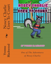 Nosey Charlie Goes To Court (The Adventures of Nosey Charlie Book 2)