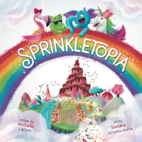 Sprinkletopia: A Whimsical Wonderland of Sweet Surprises. Rhyming Children's Picture Book with Enchanting Illustrations
