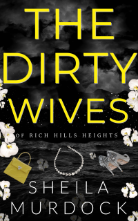 The Dirty Wives of Rich Hills Heights