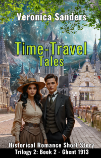 Time-Travel Tales Trilogy 2: Book 2 - Ghent 1913: Historical Romance Short Story