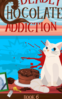 Deadly Chocolate Addiction (Death by Chocolate Book 6)