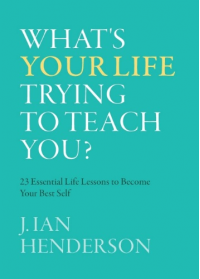 What's your Life Trying to Teach  You?