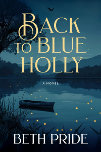 Back to Blue Holly : A Novel