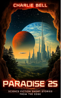 Paradise 25: Science Fiction Short Stories from the Edge