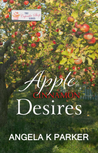 Apple Cinnamon Desires: A Cupcake Shop Series Novella