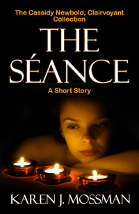 The Seance (The Cassidy Newbold, Clairvoyant Collection)