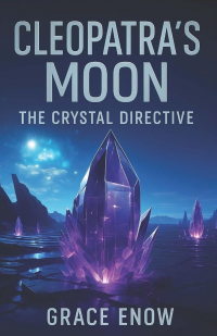 CLEOPATRA'S MOON: CRYSTAL DIRECTIVE