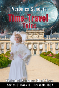 Time-Travel Tales S3: Book 3 - Brussels 1897 - Historical Romance Short Story (World Expo Series III)