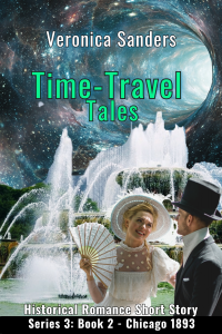 Time-Travel Tales S3: Book 2 - Chicago 1893 - Historical Romance Short Story (World Expo Series III)