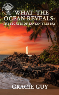 What the Ocean Reveals (The Secrets of Banyan Tree Bay Book 1)