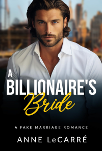 A Billionaire's Bride: A Fake Marriage Romance