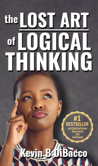 The Lost Art of Logical Thinking