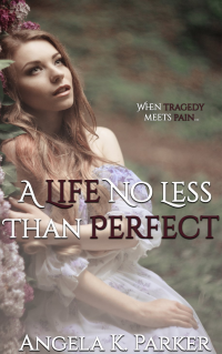 A Life No Less Than Perfect: A College Romance (Life & Love Book 1)