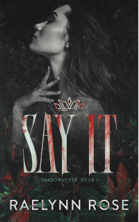 Say It: An Omegaverse Why Choose Enemies to Lovers Romance (Shadowverse Book 1)