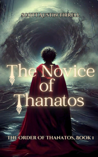 The Novice of Thanatos: An Epic Dark Fantasy of Horror, Death, and Necromancy (Absolution of the Morning Star)