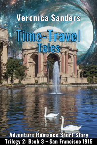 Time-Travel Tales Trilogy 2: Book 3 – San Francisco 1915
