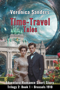 Time-Travel Tales Trilogy 2: Book 1–Brussels 1910: Historical Romance Short Story
