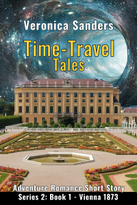 Time-Travel Tales S2: Book 1 - Vienna 1873 - Historical Romance Short Story