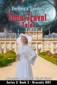 Time-Travel Tales S3: Book 3 - Brussels 1897 - Historical Romance Short Story (World Expo Series III)