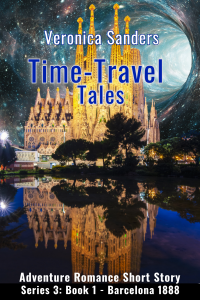 Time-Travel Tales S3: Book 1 - Barcelona 1888 - Historical Romance Short Story (World Expo Series III)