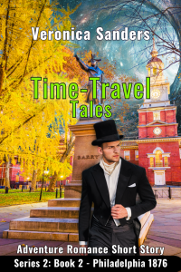 Time-Travel Tales S2: Book 2 - Philadelphia 1876 - Historical Romance Short Story