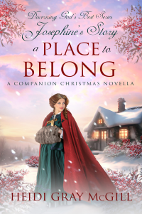 A Place to Belong: Josephine’s Story – A Shumard Oak Bend Companion Christmas Novella